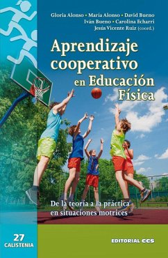 Aprendizaje cooperativo en educación física : de la teoría a la práctica en situaciones motrices - Ruiz Omeñaca, Jesús Vicente