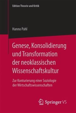 Genese, Konsolidierung und Transformation der neoklassischen Wissenschaftskultur - Pahl, Hanno