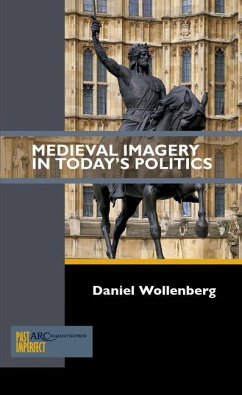 Medieval Imagery in Today's Politics - Wollenberg, Daniel