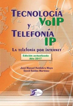 Tecnología VoIP y telefonía IP : la telefonía por Internet - Huidobro, José Manuel; Roldán Martínez, David