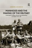 Manhood and the Making of the Military