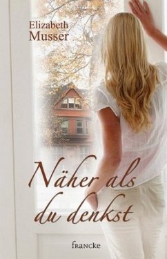 Näher als du denkst - Musser, Elizabeth