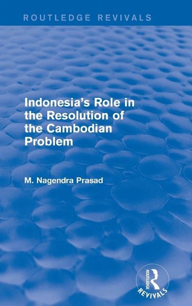 Indonesia's Role in the Resolution of the Cambodian Problem Indonesia's Role in the Resolution of the Cambodian Problem