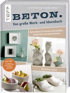 Beton. Das große Werk- und Ideenbuch - Landes, Maria; Kunkel, Annette; Kunkel, Katharina; Skudlik, Lena; Weidmann, Susanne