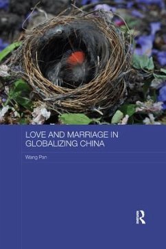 Love and Marriage in Globalizing China - Pan, Wang