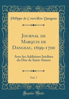 Journal de Marquis de Dangeau, 1699-1700, Vol. 7 - Dangeau, Philippe De Courcillon