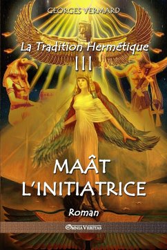 La Tradition Hermétique III: Maât l'initiatrice - Vermard, Georges