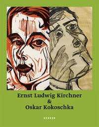 Ernst Ludwig Kirchner & Oskar Kokoschka - Bonnefoit, Régine; Sadowsky, Thorsten; Kirchner, Ernst Ludwig; Kokoschka, Oskar; Henze, Wolfgang and Spielmann, Heinz