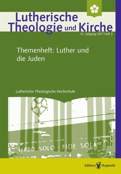 Lutherische Theologie und Kirche - Heft 3/2017 - Themenheft - Luther und die Juden (eBook, PDF)
