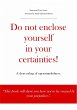 Do not enclose yourself in your... - Bild 1