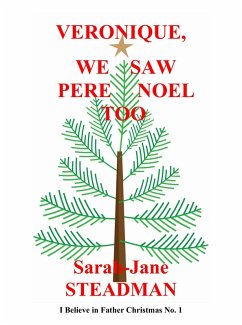 Veronique, We Saw Pere Noel, Too (I Believe In Father Christmas, #1) (eBook, ePUB) - Steadman, Sarah-Jane