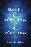 Make the Rest of Your Days the Best of Your Days (eBook, ePUB)
