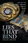 Lies That Bind: How Do You Arrest Someone Who Doesn't Exist? (eBook, ePUB)