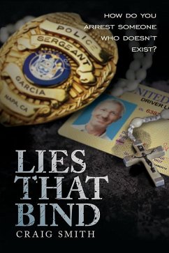 Cover Lies That Bind: How Do You Arrest Someone Who Doesn't Exist? (eBook, ePUB)