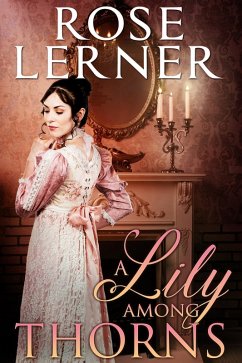 A Lily Among Thorns (eBook, ePUB) - Lerner, Rose