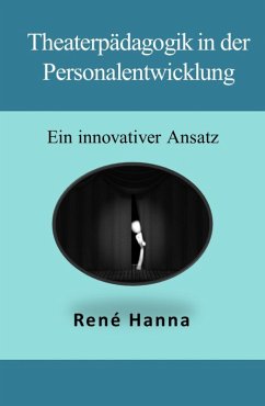 Theaterpädagogik in der Personalentwicklung (eBook, ePUB) - Hanna, René
