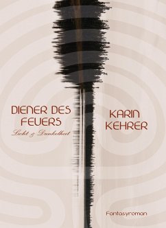 Diener des Feuers (eBook, ePUB) - Kehrer, Karin