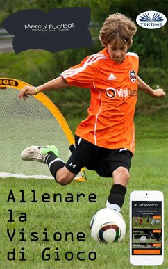 Allenare La Visione Di Gioco Nel Calcio (eBook, ePUB) - Luca, Filograno