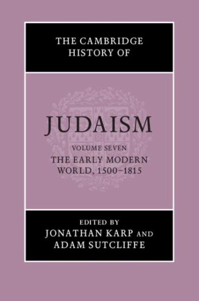 Cambridge History of Judaism: Volume 7, The Early Modern World, 1500-1815 (eBook, PDF)
