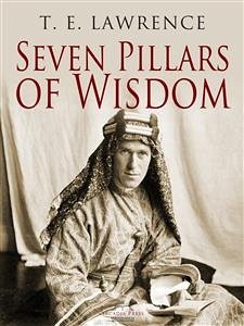 Seven Pillars of Wisdom (eBook, ePUB) - E. Lawrence, T.
