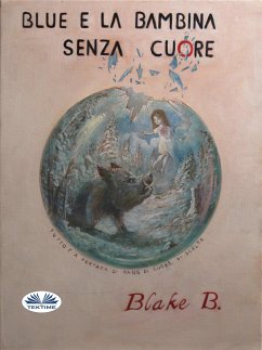 Blue E La Bambina Senza Cuore (eBook, ePUB) - B., Blake