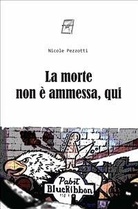 La morte non è ammessa, qui (fixed-layout eBook, ePUB) - Pezzotti, Nicole