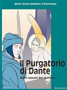 Il Purgatorio di Dante - Nuovi appunti per la lettura (eBook, ePUB) - Teresa Balbiano d’Aramengo, Maria