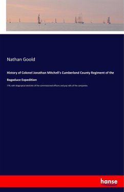 History of Colonel Jonathan Mitchell's Cumberland County Regiment of the Bagaduce Expedition - Goold, Nathan
