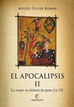 El apocalipsis II : la mujer en dolores de parto, ca 12 - Oliver Román, Miguel