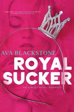 Royal Sucker (Almost Royal, #1) (eBook, ePUB) - Blackstone, Ava