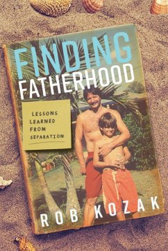 Finding Fatherhood - Kozak, Rob