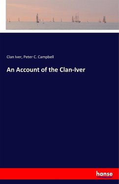 An Account of the Clan-Iver - Iver, Clan;Campbell, Peter C.