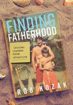 Finding Fatherhood - Kozak, Rob