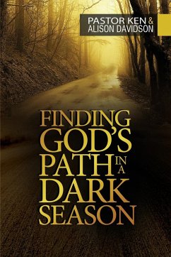 Finding God's Path in a Dark Season - Davidson, Ken; Davidson, Alison