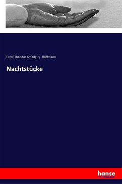 Nachtstücke - Hoffmann, Ernst Theodor Amadeus