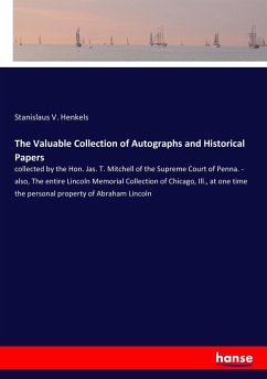 The Valuable Collection of Autographs and Historical Papers - Henkels, Stanislaus V.