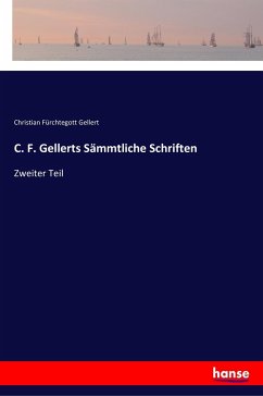 C. F. Gellerts Sämmtliche Schriften - Gellert, Christian Fürchtegott