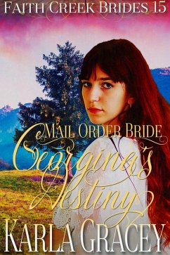 Mail Order Bride - Georgina's Destiny (Faith Creek Brides, #15) (eBook, ePUB) - Gracey, Karla