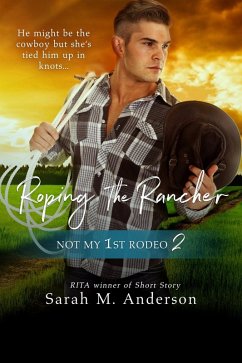 Roping the Rancher (eBook, ePUB) - Anderson, Sarah M.