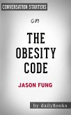 The Obesity Code: by Dr. Jason Fung​   Conversation Starters (eBook, ePUB)