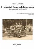 I ragazzi di Roma nel dopoguerra - Noi, i ragazzi di via Cerveteri (eBook, ePUB)