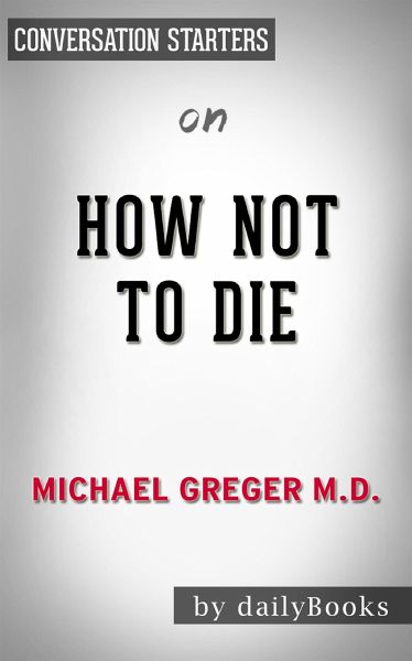 How Not to Die​: by Dr. Michael Greger   Conversation Starters (eBook, ePUB)