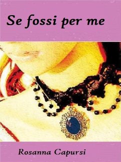 Se Fossi Per Me (eBook, ePUB) - Capursi, Rosanna