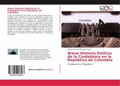 Breve Historia Política de la Ciudadanía en la República de Colombia - Machado Vega, Diego Fernando
