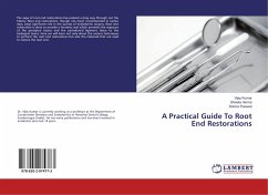 A Practical Guide To Root End Restorations - Kumar, Vijay;Verma, Shweta;Purewal, Sonica