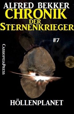 Höllenplanet / Chronik der Sternenkrieger Bd.7 (eBook, ePUB) - Bekker, Alfred