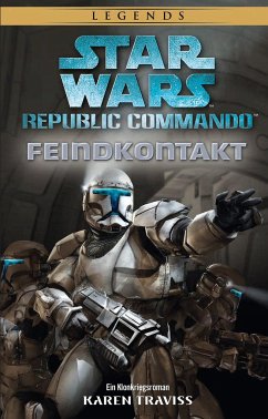 Star Wars: Republic Commando - Feindkontakt (Neuausgabe) - Traviss, Karen