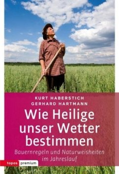 Wie Heilige unser Wetter bestimmen - Haberstich, Kurt;Hartmann, Gerhard