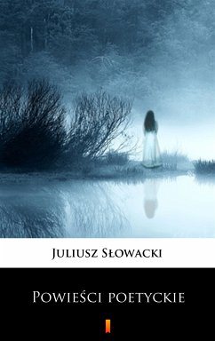 Powieści poetyckie (eBook, ePUB) - Słowacki, Juliusz