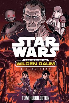 Die Rettung / Star Wars - Im Wilden Raum Bd.6 - Huddleston, Tom